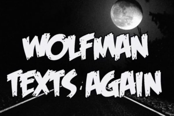 wolfman texts again, black and white retro background with moon